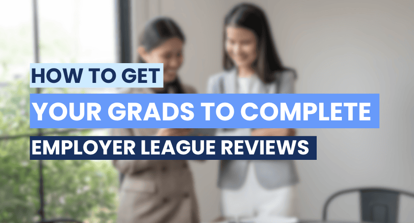 How to get your grads to complete their Employer League reviews